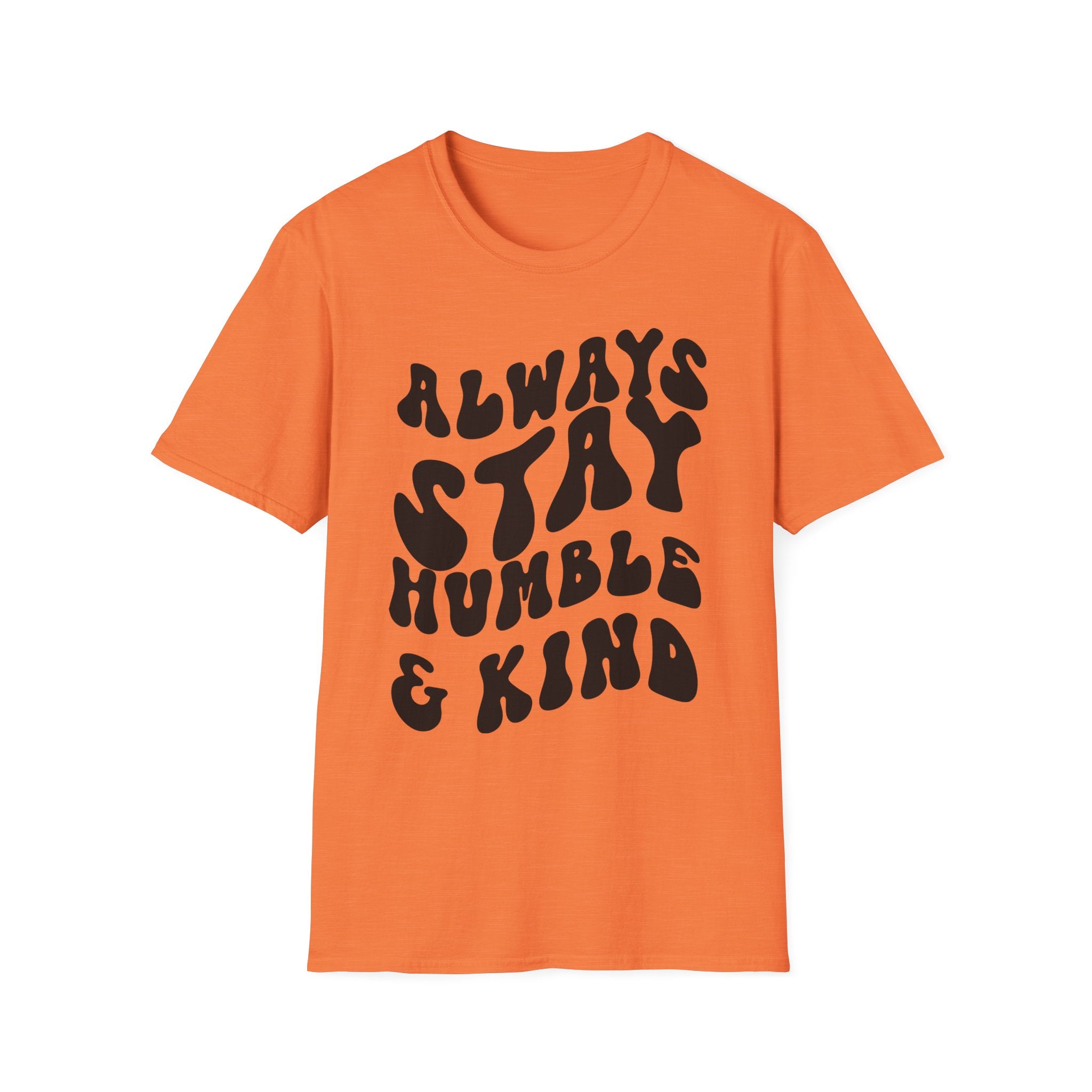Inspirational Printed English quotes  Unisex Softstyle T-Shirt - 'Always Stay Humble & Kind'